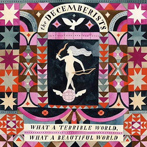 The Decemberists: What a Terrible World: What a Beautiful World [ Vinyl ]