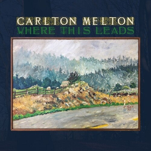 Carlton Melton: Where This Leads [ Vinyl ]