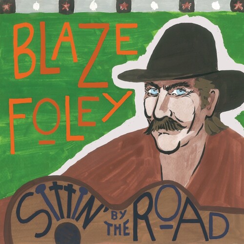 Blaze Foley: Sittin' by the Road [ Vinyl ]